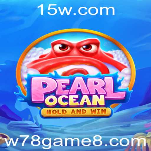 Descubra o Fascinante Mundo de PearlOcean: Um Mergulho no Jogo w78